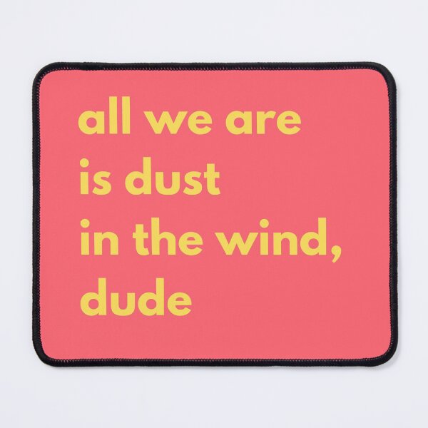 Item preview, all we are is dust in the wind designed and sold by Shemhazai.