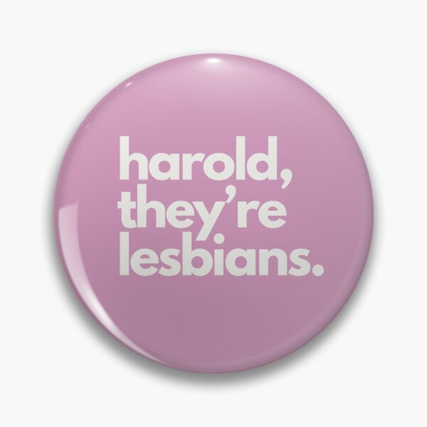 Item preview, harold, they're lesbians designed and sold by Shemhazai.