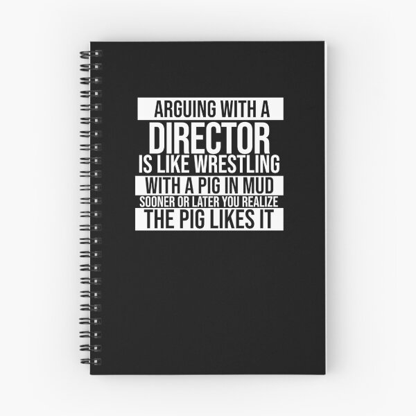 Item preview, Arguing With A Director Is Like Wrestling With A Pig in Mud Sooner Or Later You Realize The Pig Likes It designed and sold by TeesYouWant.