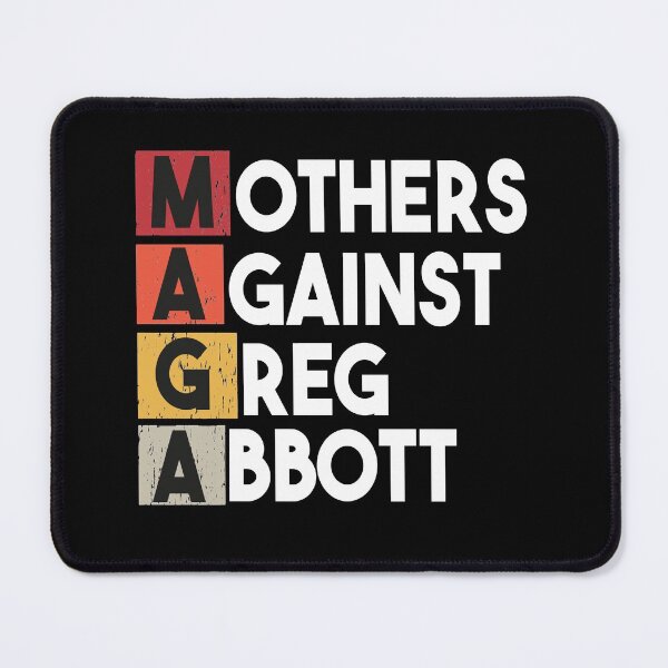 Item preview, Mothers Against Greg Abbott designed and sold by Heddar Badreddine.