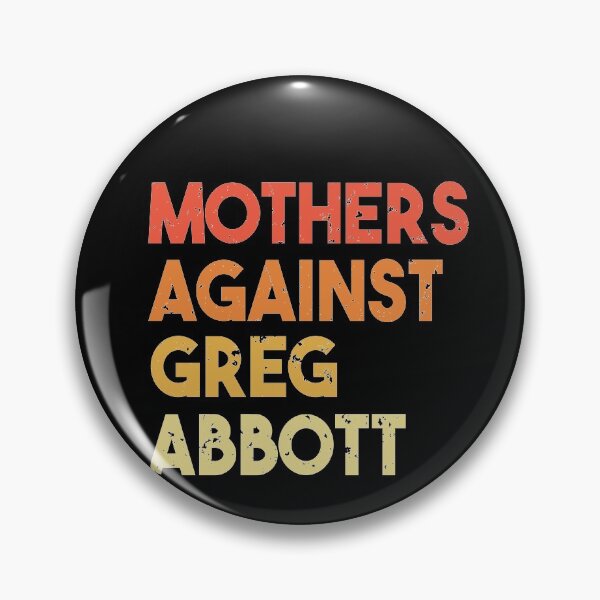 Item preview, Mothers Against Greg Abbott designed and sold by Heddar Badreddine.