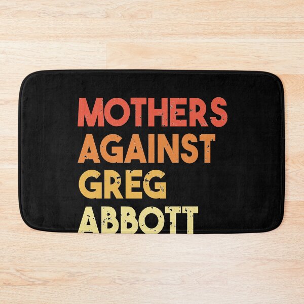 Item preview, Mothers Against Greg Abbott designed and sold by Heddar Badreddine.