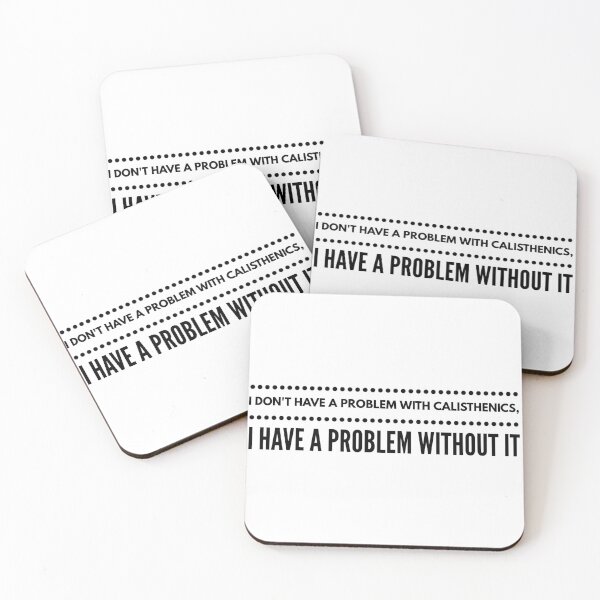 Item preview, I DON'T HAVE A PROBLEM WITH CALISTHENICS, I HAVE A PROBLEM WITHOUT IT designed and sold by djaber1998.