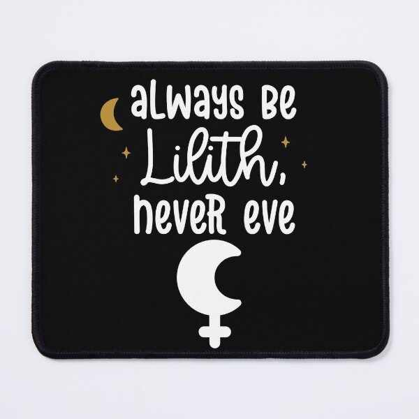 Item preview, Always Be Lilith, Never Eve-Independent Feministic Pagan  Never Forget designed and sold by apathecary.