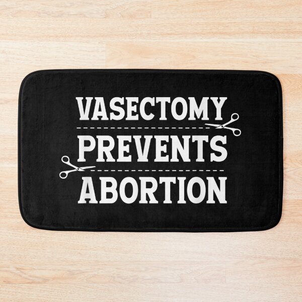 Item preview, Vasectomy Prevents Abortion, Birth Control Feminist designed and sold by ToddJJJ.