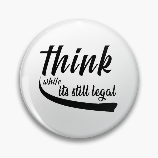 Item preview, Think while its still legal designed and sold by Kenvis-edu.