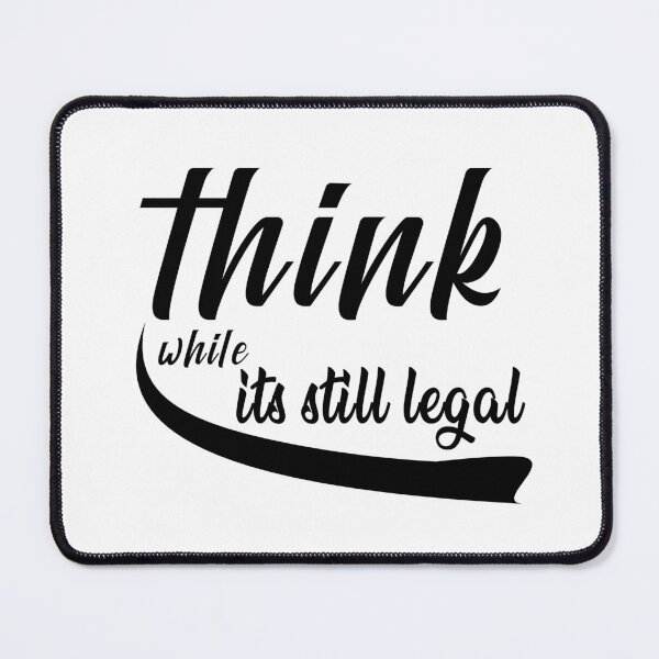 Item preview, Think while its still legal designed and sold by Kenvis-edu.