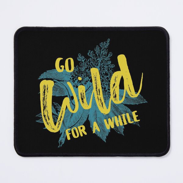 Item preview, Go Wild For A While Phrase designed and sold by Milizabeth.