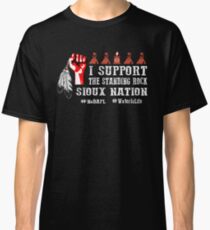 I Support Standing Rock Sioux Nation Classic T-Shirt