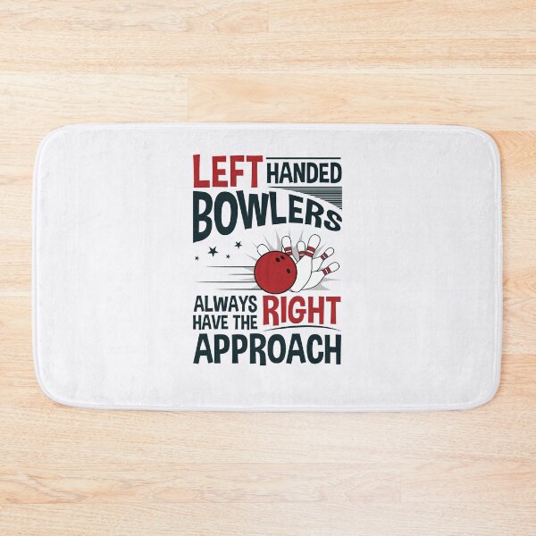 Item preview, Left Handed Bowlers Always Have the Right Approach designed and sold by jaygo.