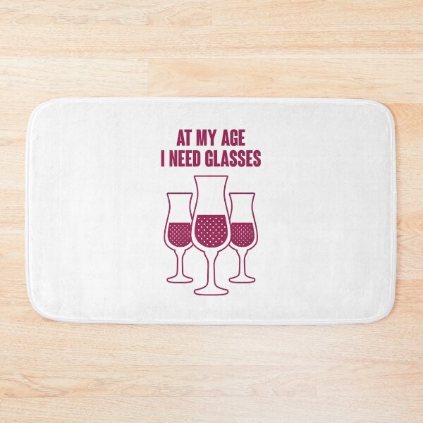 Item preview, At My Age I Need Glasses designed and sold by SerenaChoe.
