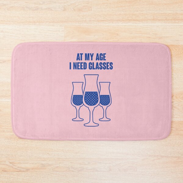 Item preview, At My Age I Need Glasses designed and sold by SerenaChoe.