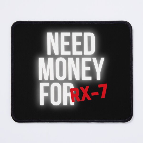 Item preview, Need Money for RX-7 designed and sold by Desznr.