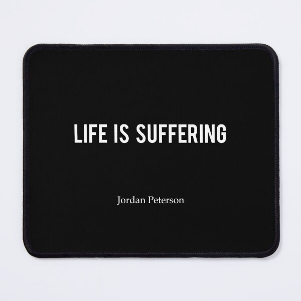 Item preview, JP | Life is suffering - Jordan Peterson designed and sold by ChaosAndOrder.