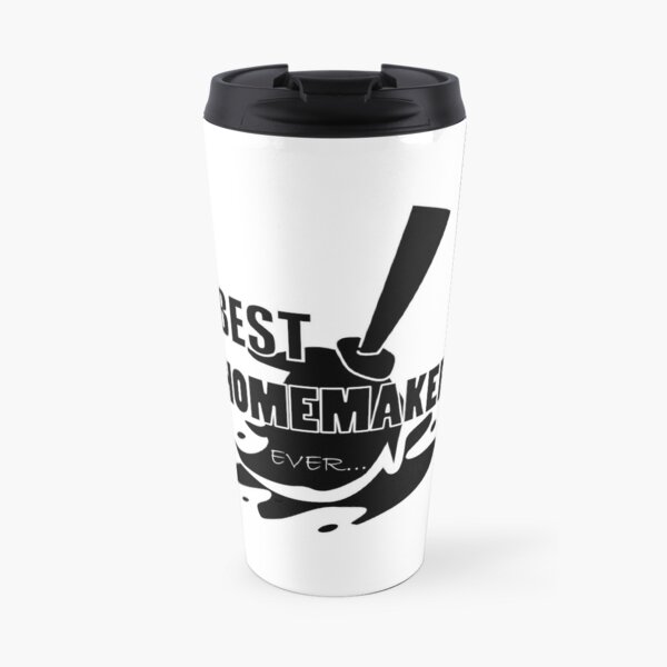 Best Homemaker Ever Travel Mug