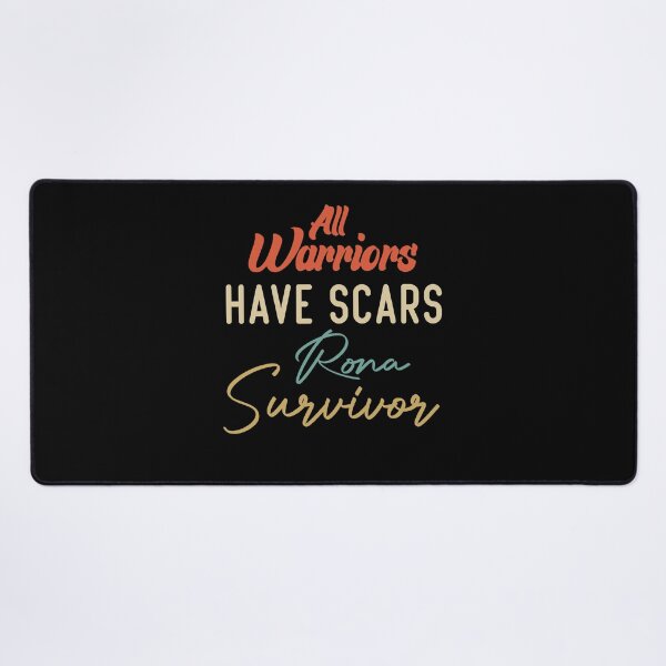 Item preview, All Warriors Have Scars Rona Survivor designed and sold by medbdj.