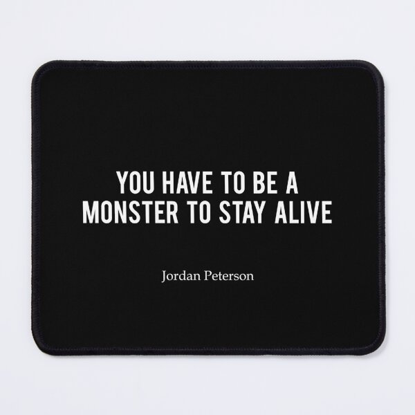 Item preview, JP | You have to be a monster - Jordan Peterson designed and sold by ChaosAndOrder.