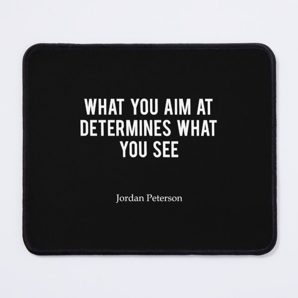Item preview, JP | What you aim at determines what you see - Jordan Peterson designed and sold by ChaosAndOrder.