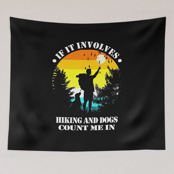 Item preview, If It Involves Hiking And Dogs Count Me In  designed and sold by david parry.