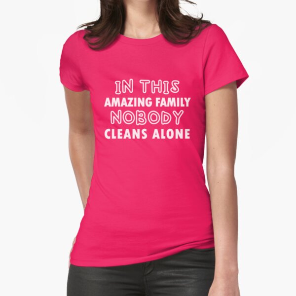 Item preview, In This Family Nobody Cleans Alone - Funny House Cleaning for Women  designed and sold by Hna789.