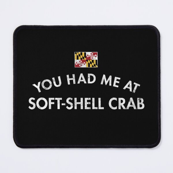 Item preview, You Had Me At Soft-Shell Crab designed and sold by twHistory.
