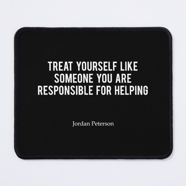 Item preview, JP | Treat yourself like someone you are responsible for helping - Jordan Peterson designed and sold by ChaosAndOrder.