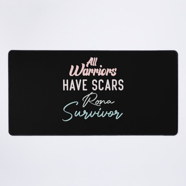 Item preview, All Warriors Have Scars Rona Survivor designed and sold by medbdj.