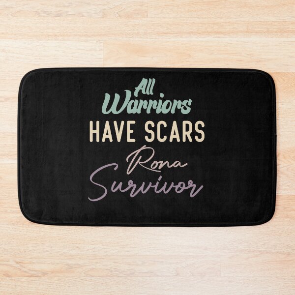 Item preview, All Warriors Have Scars Rona Survivor designed and sold by medbdj.