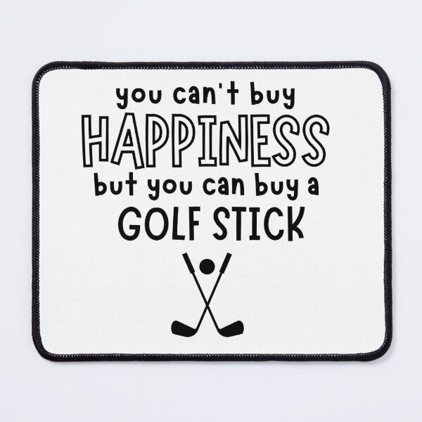 Item preview, You can't buy happiness but you can buy a golf stick designed and sold by TheGreenGoat.