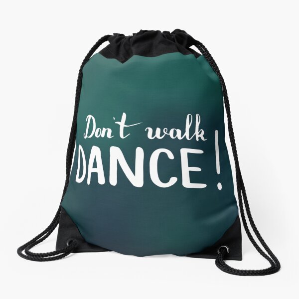 No camines Baile. Texto sobre fondo verde oscuro. Mochila saco