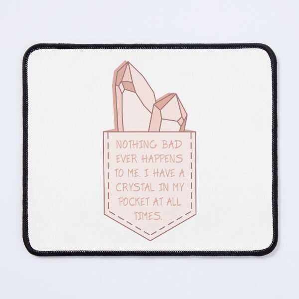 Item preview, I Have A Crystal In My Pocket At All Times designed and sold by evedwards14.