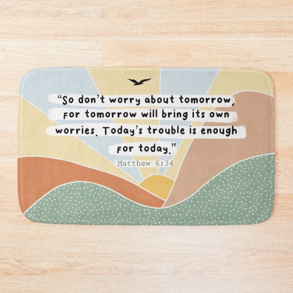 Item preview, Don’t worry about tomorrow, Matthew 6:34. designed and sold by Isabelle Verona.