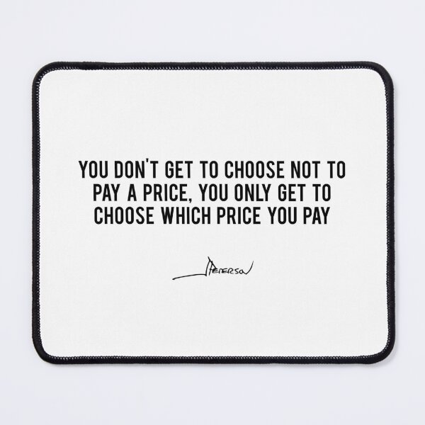 Item preview, You Don't Get To Choose Not To Pay A Price - Jordan Peterson designed and sold by ChaosAndOrder.