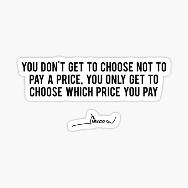 Artikel-Vorschau von You Don't Get To Choose Not To Pay A Price - Jordan Peterson, designt und verkauft von ChaosAndOrder.