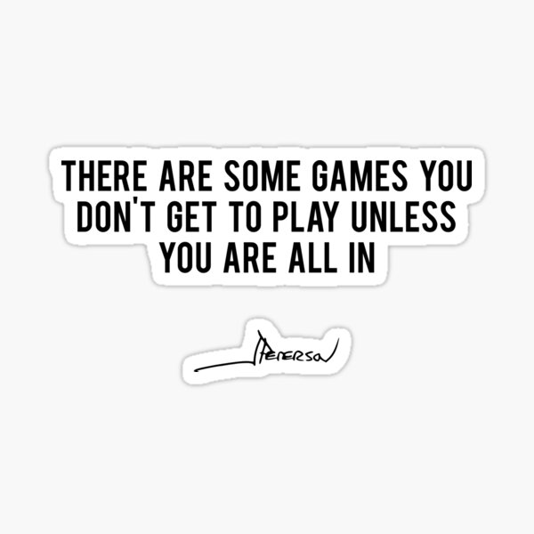 Artikel-Vorschau von There Are Some Games You Don't Get To Play Unless You Are All In - Jordan Peterson, designt und verkauft von ChaosAndOrder.