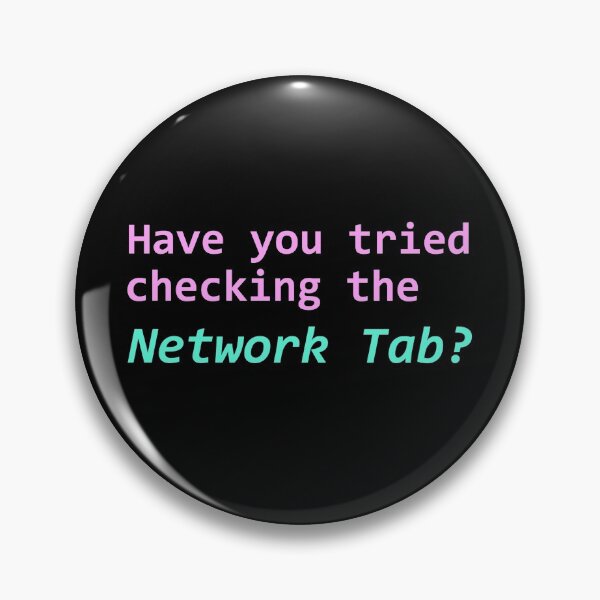 Item preview, Have you tried checking the network tab? || DEVELOPER T-SHIRT designed and sold by Lidiuccia.