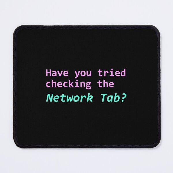 Item preview, Have you tried checking the network tab? || DEVELOPER T-SHIRT designed and sold by Lidiuccia.