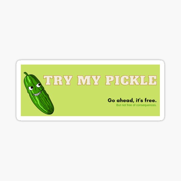 Item preview, Try My Pickle designed and sold by hyperfocusrach.