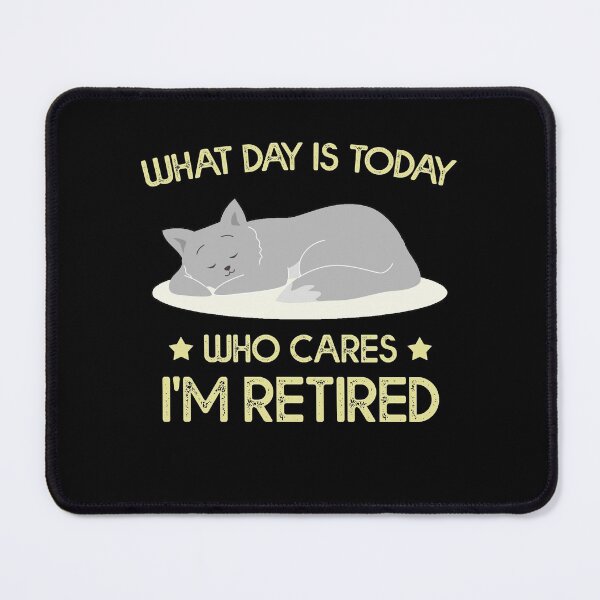 Item preview, What Day Is Today Who Cares I'm Retired - Cat Vintage designed and sold by Amineharoni.