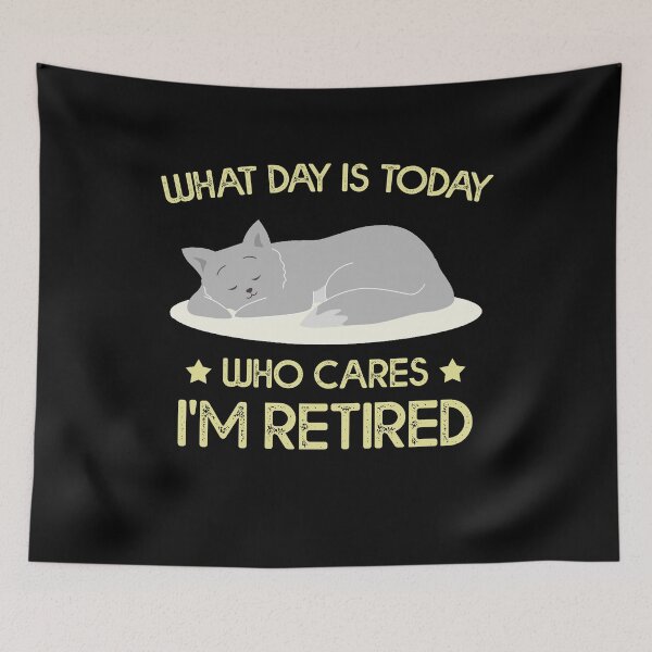 Item preview, What Day Is Today Who Cares I'm Retired - Cat Vintage designed and sold by Amineharoni.