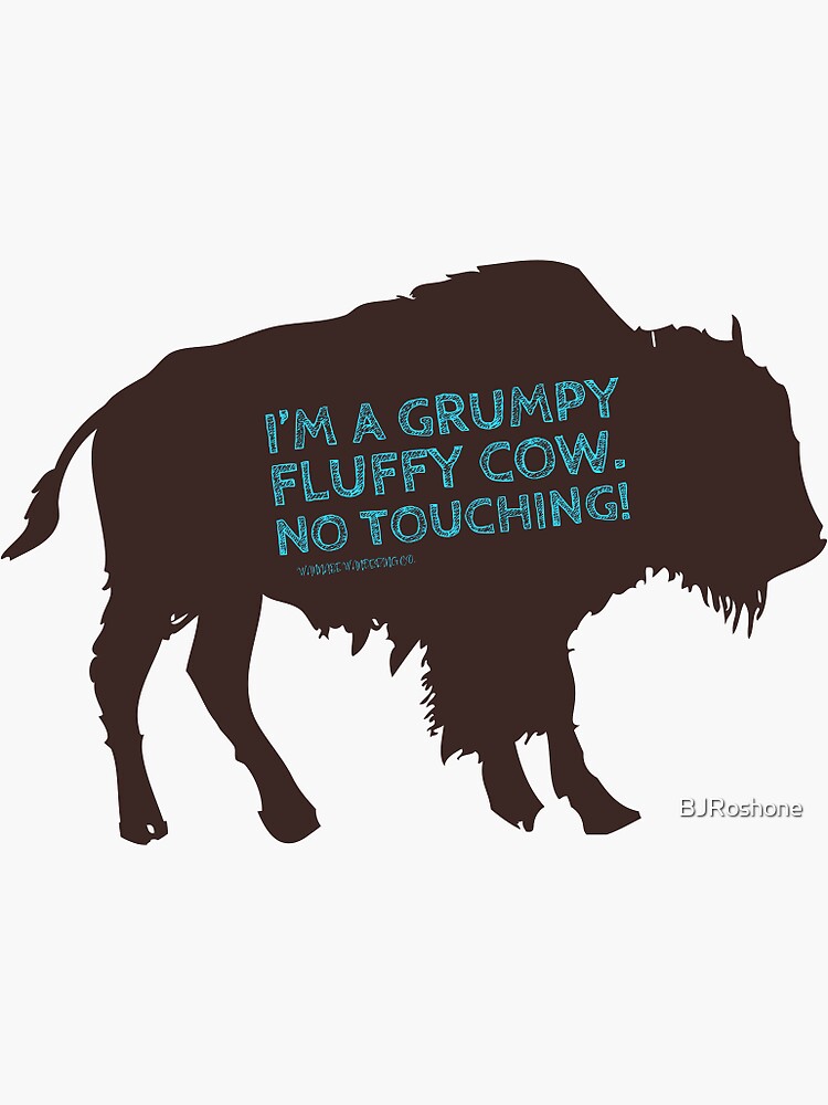 Fluffy Cows-- Don't Touch by BJRoshone
