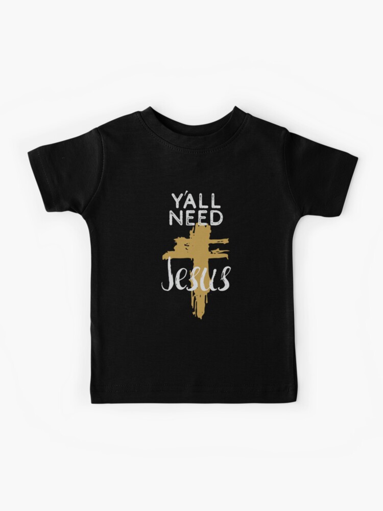 You Need Jesus Cross T-Shirt You Need Jesus Cross T-Shirt
