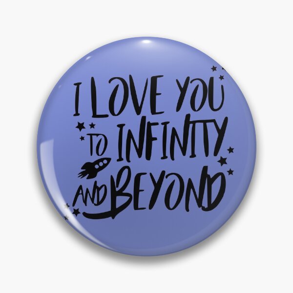 Item preview, I Love You To Infinity and Beyond designed and sold by TheEclecticNerd.