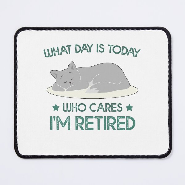 Item preview, What Day Is Today Who Cares I'm Retired - Cat Vintage designed and sold by Amineharoni.