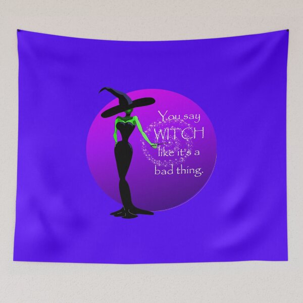 Item preview, You say WITCH like it's a bad thing, violet design... Halloween Witch design designed and sold by MystixJack.
