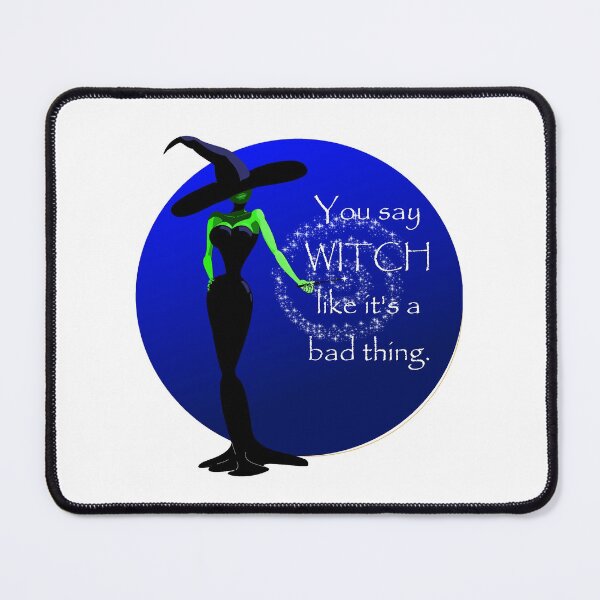 Item preview, You say WITCH like it's a bad thing, blue/white design... Halloween Witch design designed and sold by MystixJack.