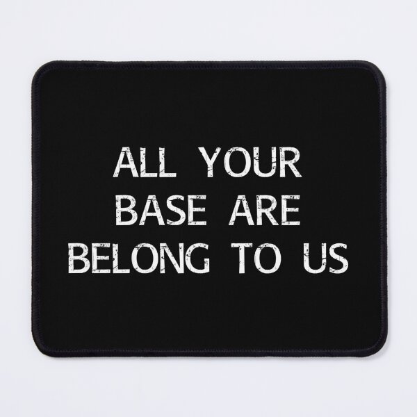 Item preview, All your base are belong to us designed and sold by Brian Kroijer.