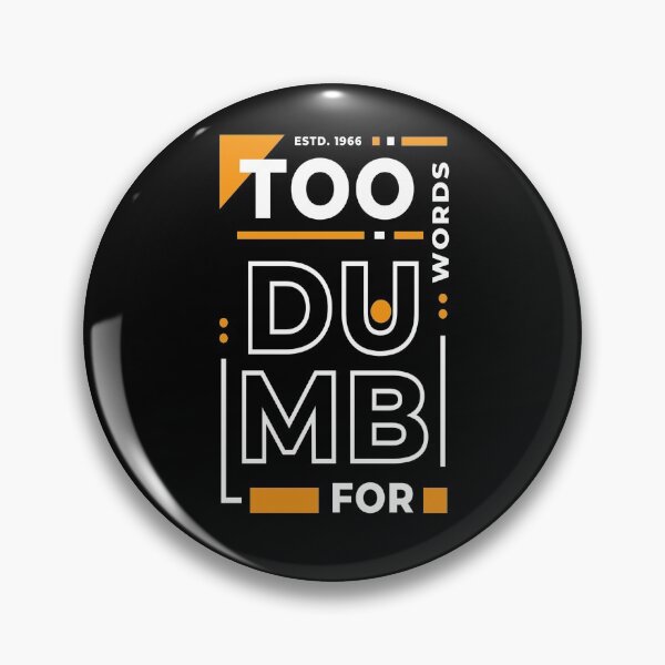 Item preview, Too Dumb For Words Funny Sarcastic Quote designed and sold by FortuneTee.
