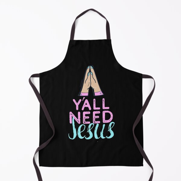 Item preview, Y'all Need Jesus - You Need Jesus To Set You Right! - Prayer designed and sold by crazycollective.