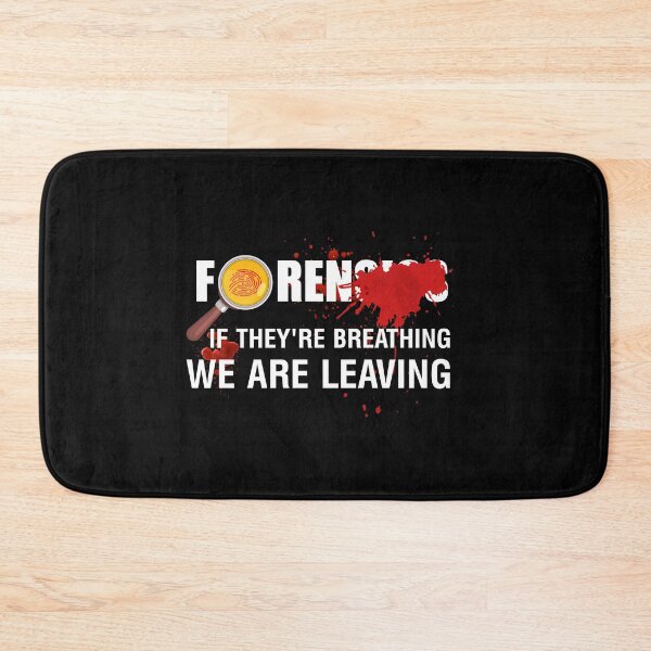Item preview, Forensic Scientist If Theyre Breathing We Are Leaving designed and sold by TopDawgDesigns.